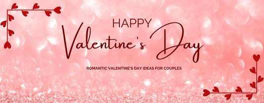 Romantic Valentine’s Day Ideas for couples