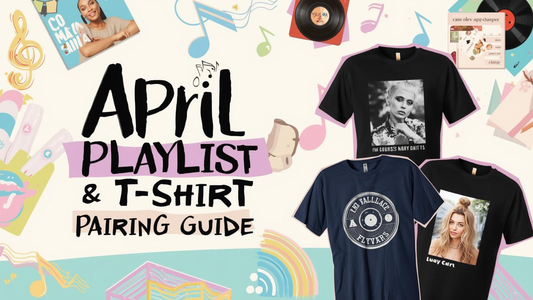 Your April Playlist & Tee Pairing Guide